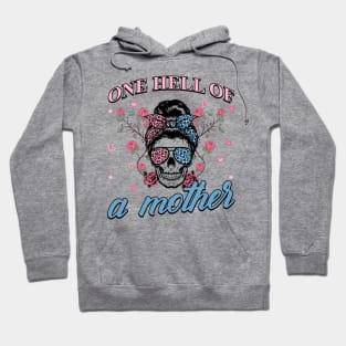 One Hell Of A Mother Cool Skull Mom Gift For Women Mother day Hoodie